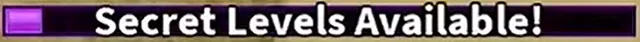 The message shown above the EXP bar when secret levels are waiting for you